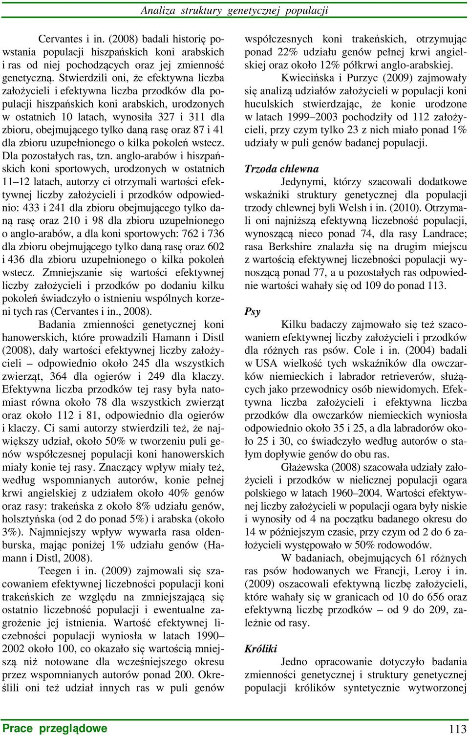 tylko daną rasę oraz 87 i 41 dla zbioru uzupełnionego o kilka pokoleń wstecz. Dla pozostałych ras, tzn.