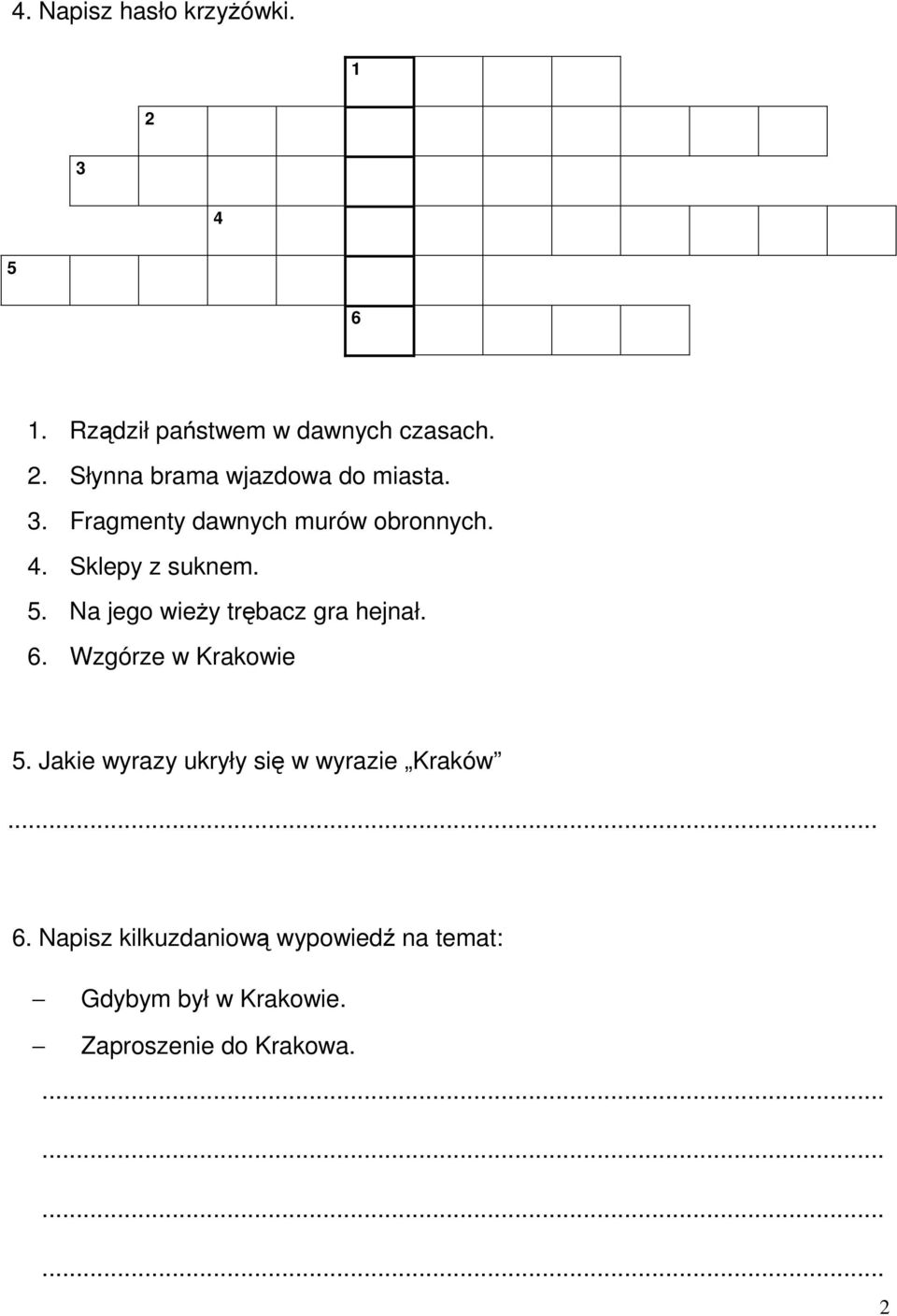 6. Wzgórze w Krakowie 5. Jakie wyrazy ukryły się w wyrazie Kraków... 6.