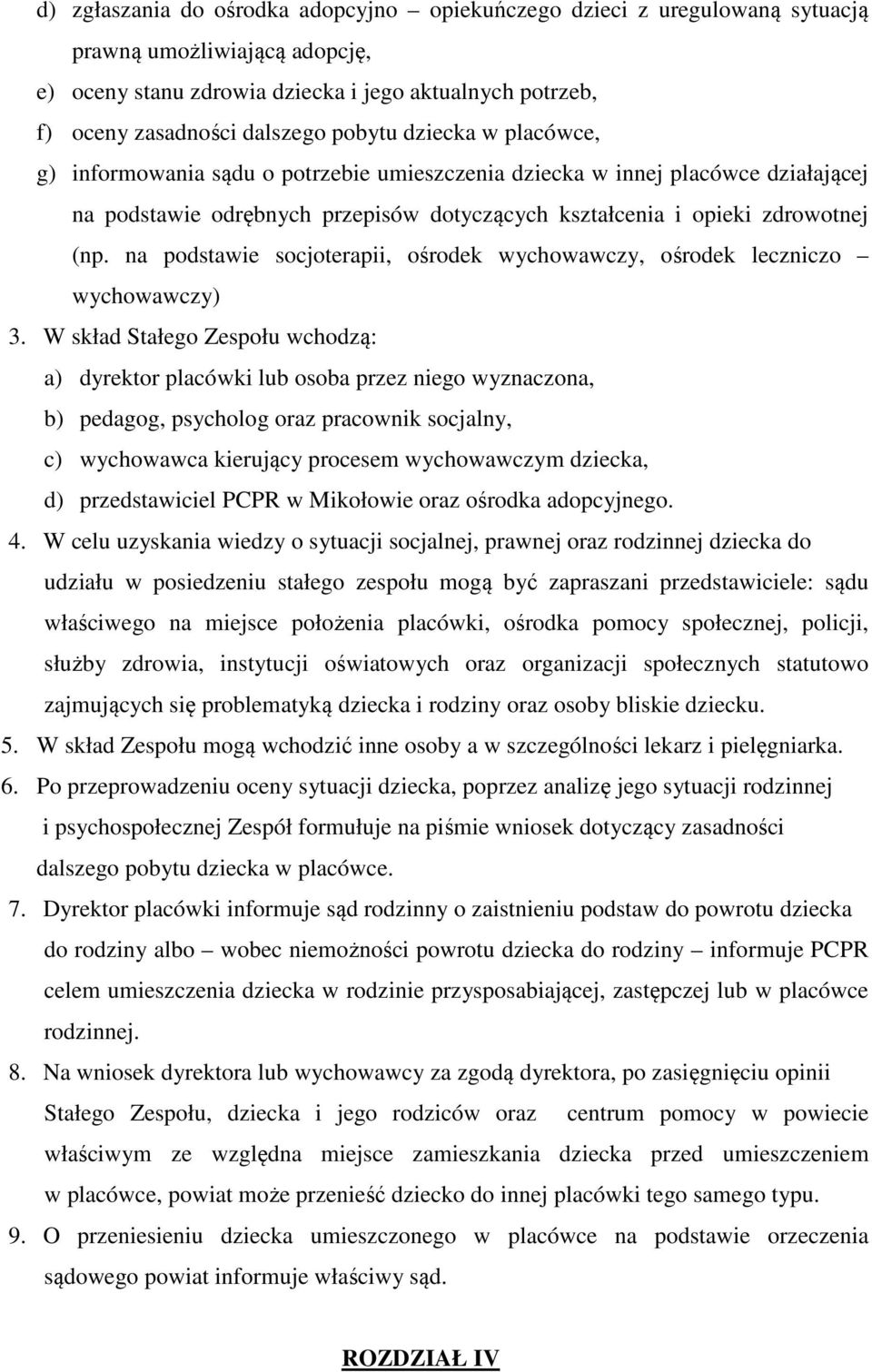 na podstawie socjoterapii, ośrodek wychowawczy, ośrodek leczniczo wychowawczy) 3.