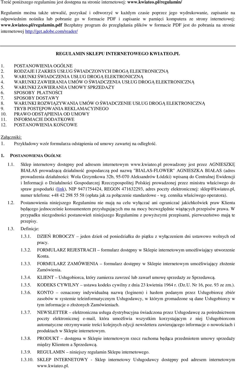 komputera ze strony internetowej: www.kwiateo.pl/regulamin.pdf Bezpłatny program do przeglądania plików w formacie PDF jest do pobrania na stronie internetowej http://get.adobe.