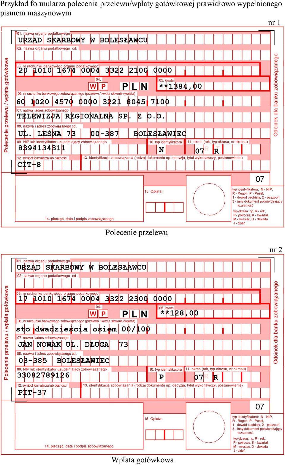 nr rachunku bankowego zobowiązanego (przelew) / kwota słownie (wpłata) 07. nazwa i adres zobowiązanego 04. 05. kwota 60 1020 4570 0000 3221 8045 7100 TELEWIZJA REGIONALNA SP. Z O.O. 08.