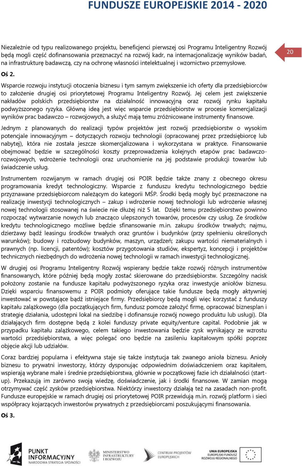 Wsparcie rozwoju instytucji otoczenia biznesu i tym samym zwiększenie ich oferty dla przedsiębiorców to założenie drugiej osi priorytetowej Programu Inteligentny Rozwój.