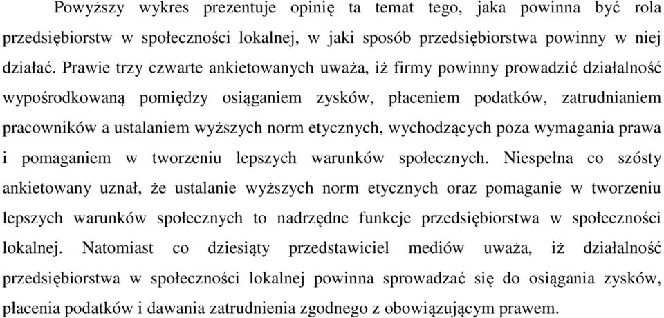 etycznych, wychodzących poza wymagania prawa i pomaganiem w tworzeniu lepszych warunków społecznych.