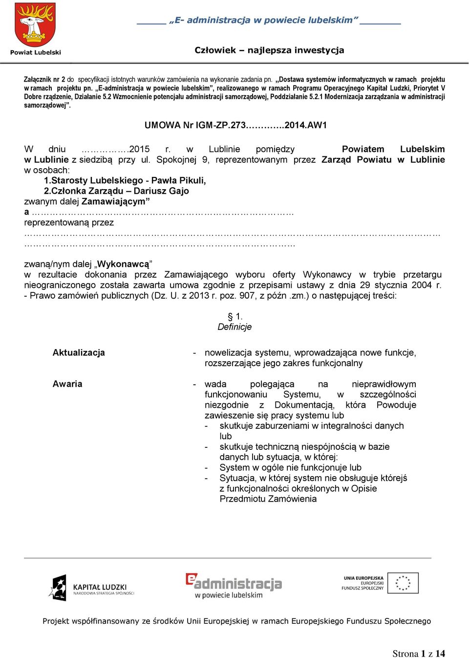 2 Wzmocnienie potencjału administracji samorządowej, Poddziałanie 5.2.1 Modernizacja zarządzania w administracji samorządowej. UMOWA Nr IGM-ZP.273.2014.AW1 W dniu.2015 r.