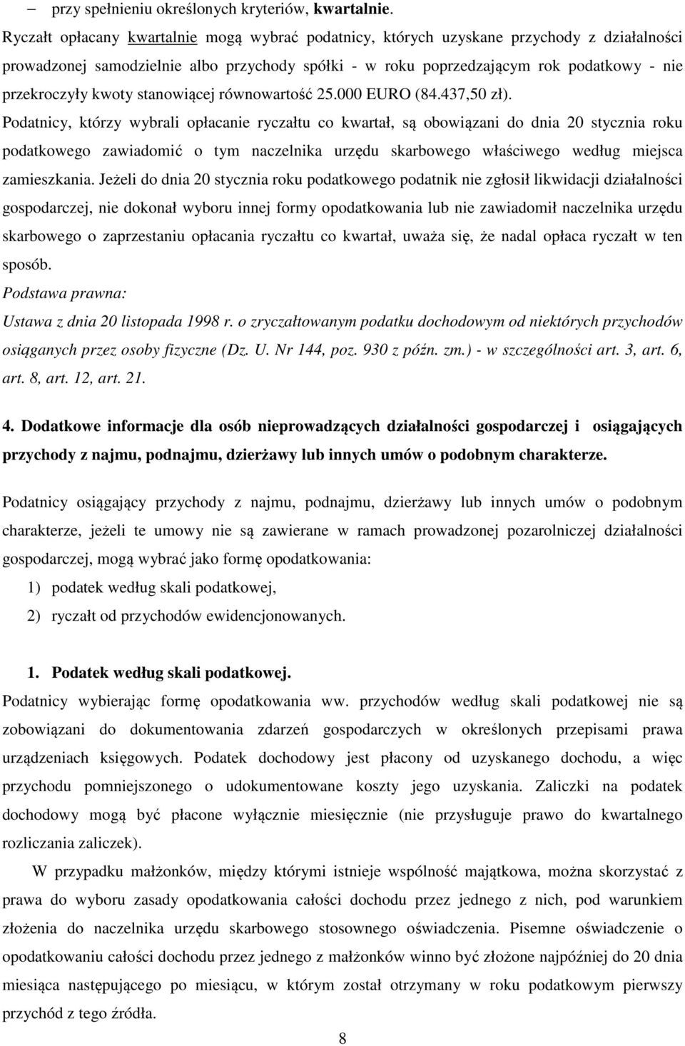 kwoty stanowiącej równowartość 25.000 EURO (84.437,50 zł).