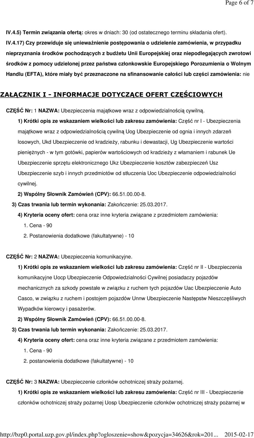 17) Czy przewiduje się unieważnienie postępowania o udzielenie zamówienia, w przypadku nieprzyznania środków pochodzących z budżetu Unii Europejskiej oraz niepodlegających zwrotowi środków z pomocy