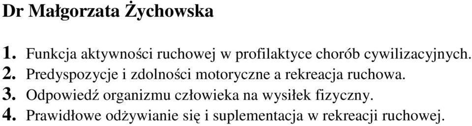 Predyspozycje i zdolności motoryczne a rekreacja ruchowa. 3.