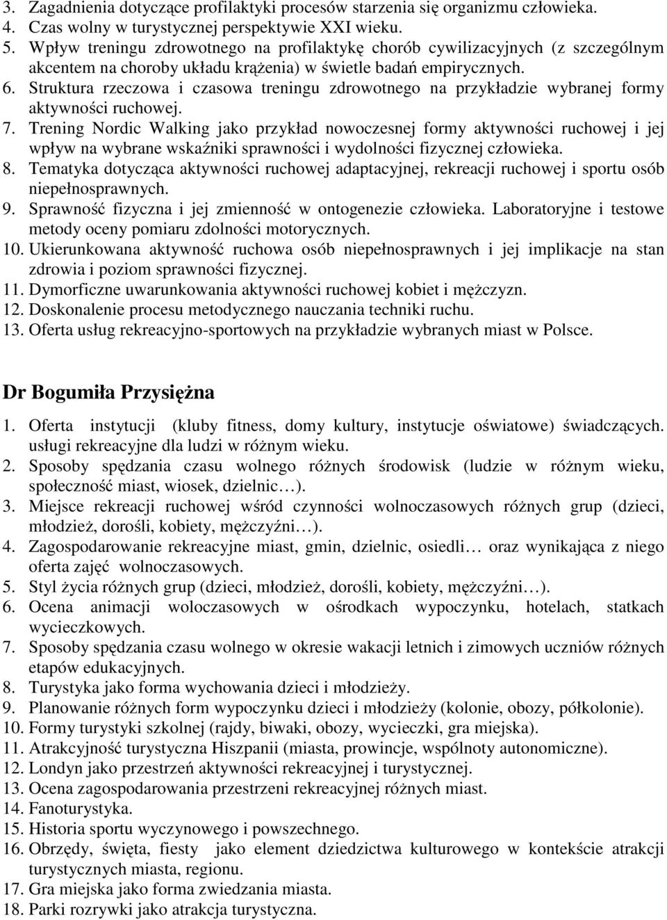 Struktura rzeczowa i czasowa treningu zdrowotnego na przykładzie wybranej formy aktywności ruchowej. 7.