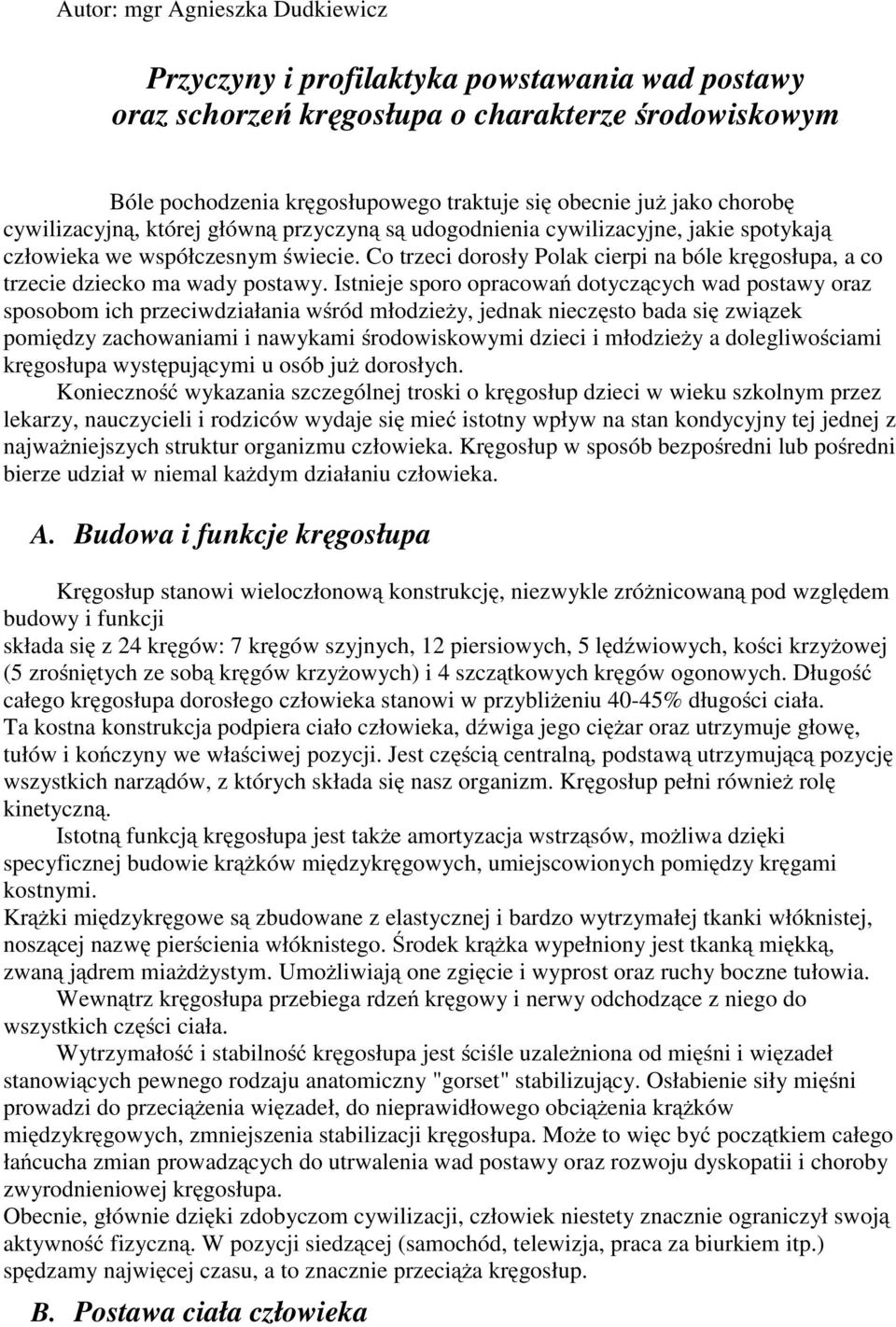 Co trzeci dorosły Polak cierpi na bóle kręgosłupa, a co trzecie dziecko ma wady postawy.