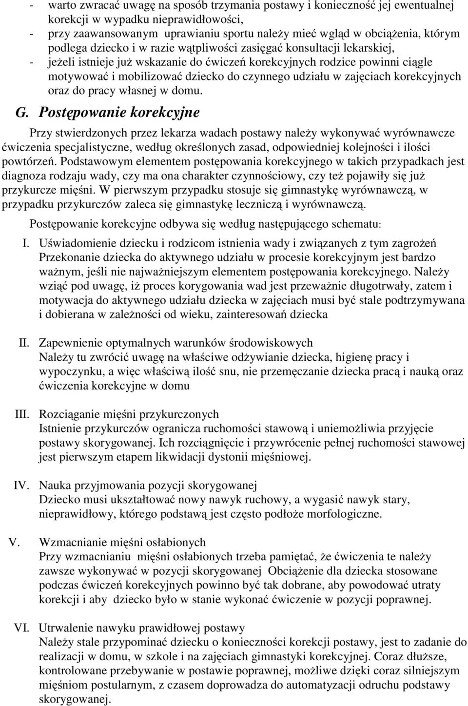 udziału w zajęciach korekcyjnych oraz do pracy własnej w domu. G.