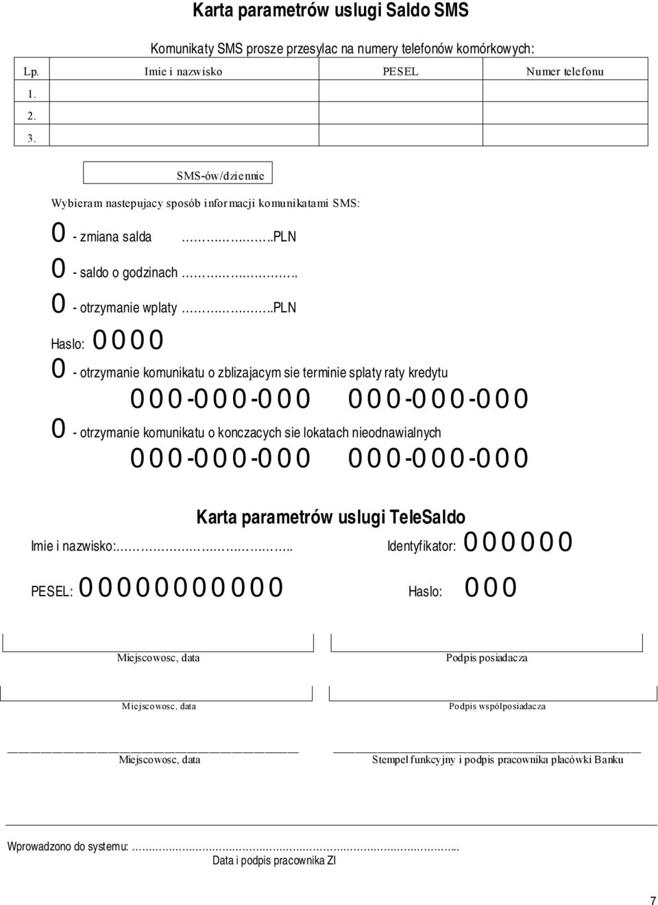 .pln - otrzymanie komunikatu o zblizajacym sie terminie splaty raty kredytu - - - - - otrzymanie komunikatu o konczacych sie lokatach nieodnawialnych - - - - Karta parametrów uslugi
