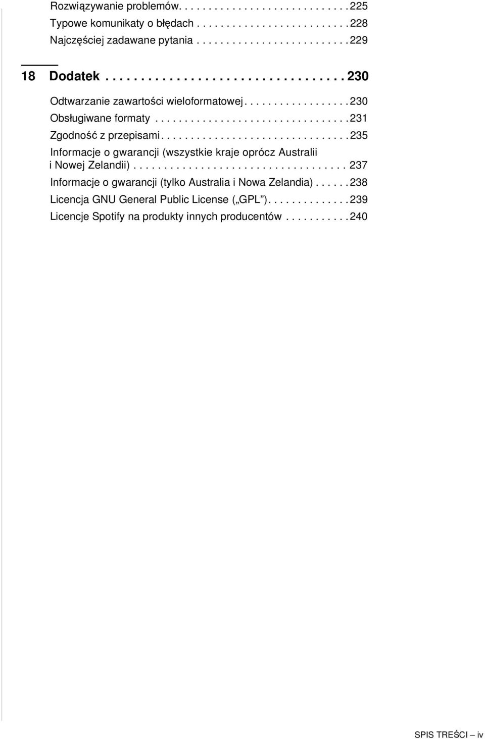 ............................... 235 Informacje o gwarancji (wszystkie kraje oprócz Australii i Nowej Zelandii)................................... 237 Informacje o gwarancji (tylko Australia i Nowa Zelandia).