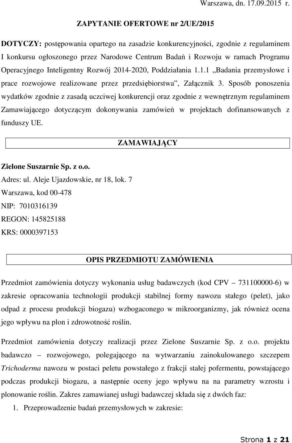 Operacyjnego Inteligentny Rozwój 2014-2020, Poddziałania 1.1.1 Badania przemysłowe i prace rozwojowe realizowane przez przedsiębiorstwa, Załącznik 3.
