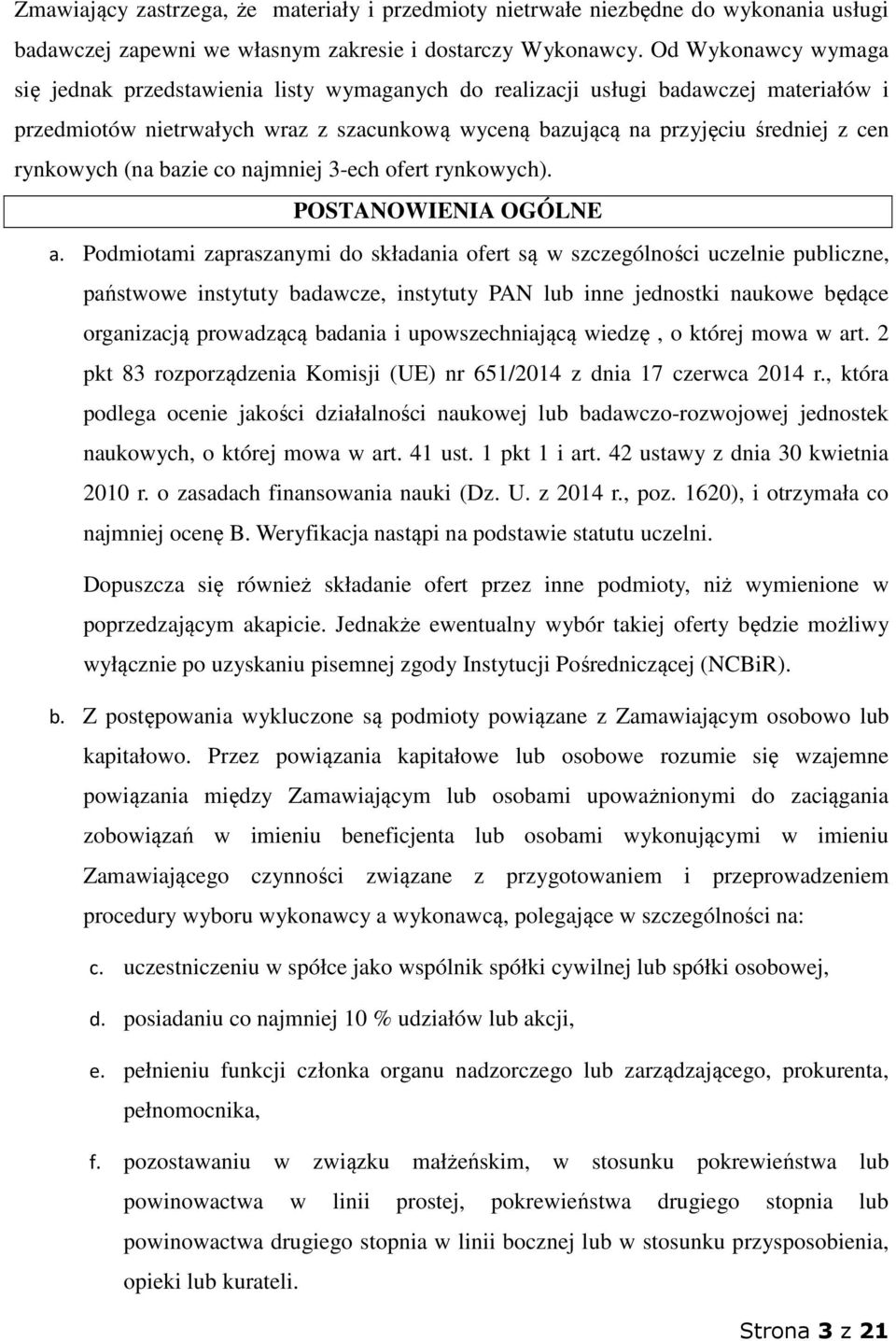 rynkowych (na bazie co najmniej 3-ech ofert rynkowych). POSTANOWIENIA OGÓLNE a.