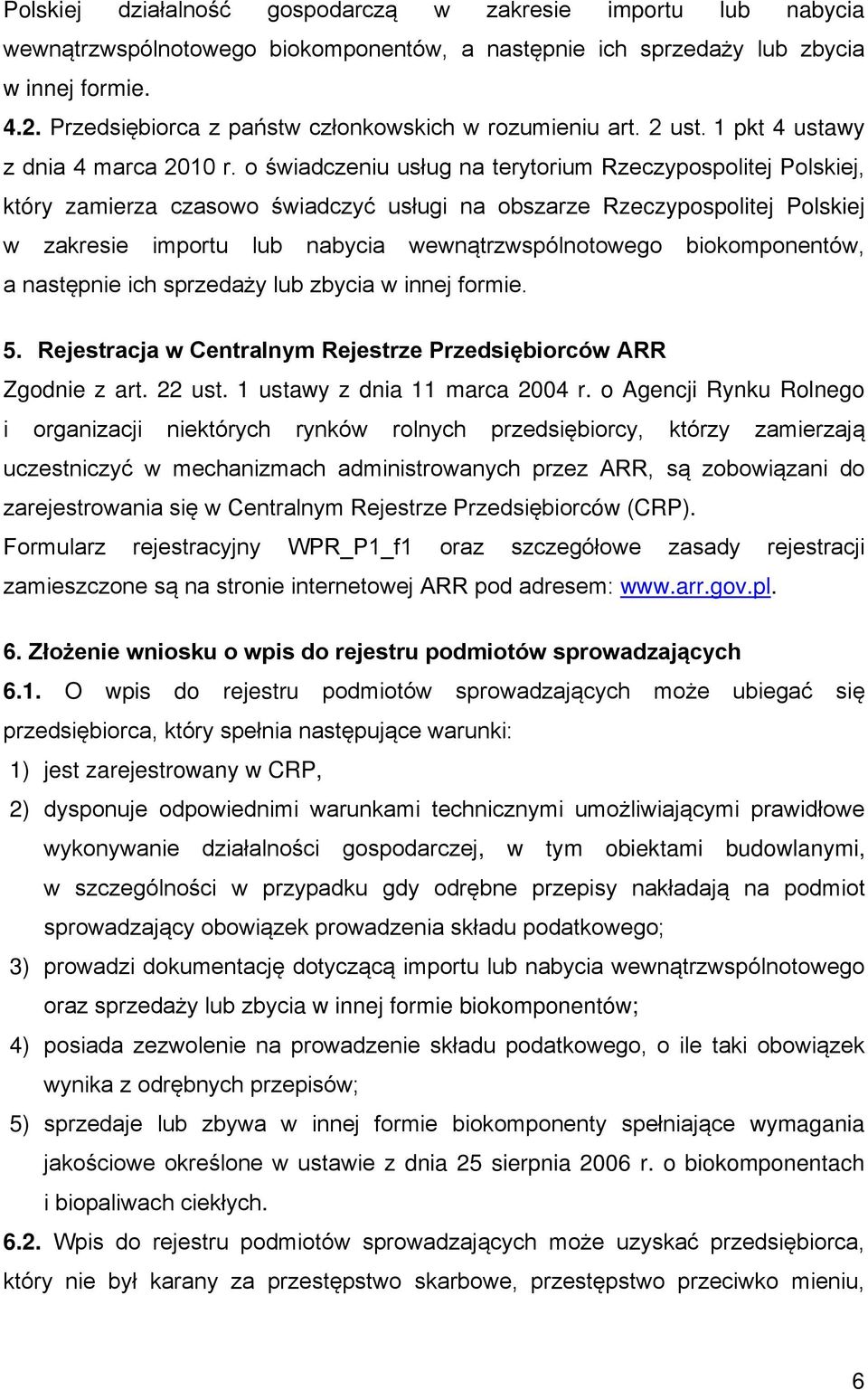 o świadczeniu usług na terytorium Rzeczypospolitej Polskiej, który zamierza czasowo świadczyć usługi na obszarze Rzeczypospolitej Polskiej w zakresie importu lub nabycia wewnątrzwspólnotowego