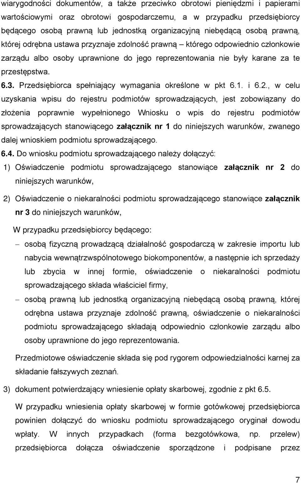 Przedsiębiorca spełniający wymagania określone w pkt 6.1. i 6.2.