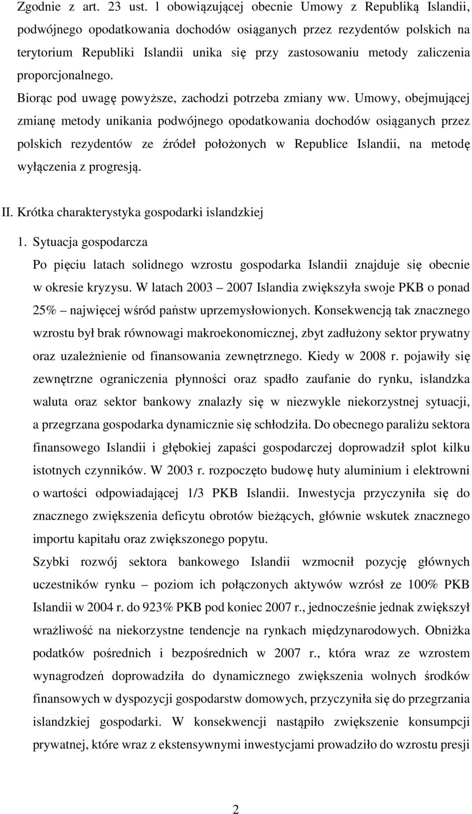 zaliczenia proporcjonalnego. Biorąc pod uwagę powyższe, zachodzi potrzeba zmiany ww.