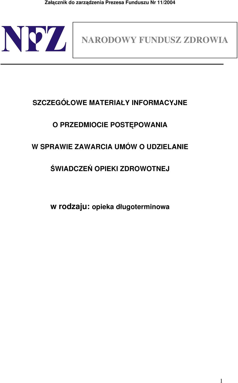 O PRZEDMIOCIE POSTĘPOWANIA W SPRAWIE ZAWARCIA UMÓW O
