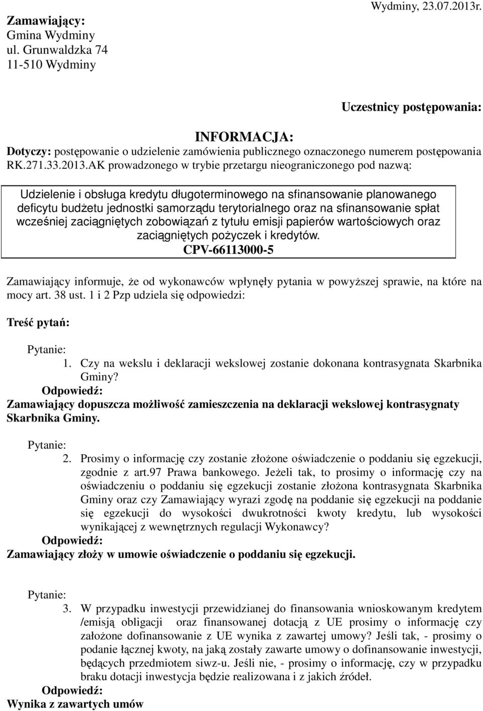 AK prowadzonego w trybie przetargu nieograniczonego pod nazwą: Udzielenie i obsługa kredytu długoterminowego na sfinansowanie planowanego deficytu budżetu jednostki samorządu terytorialnego oraz na