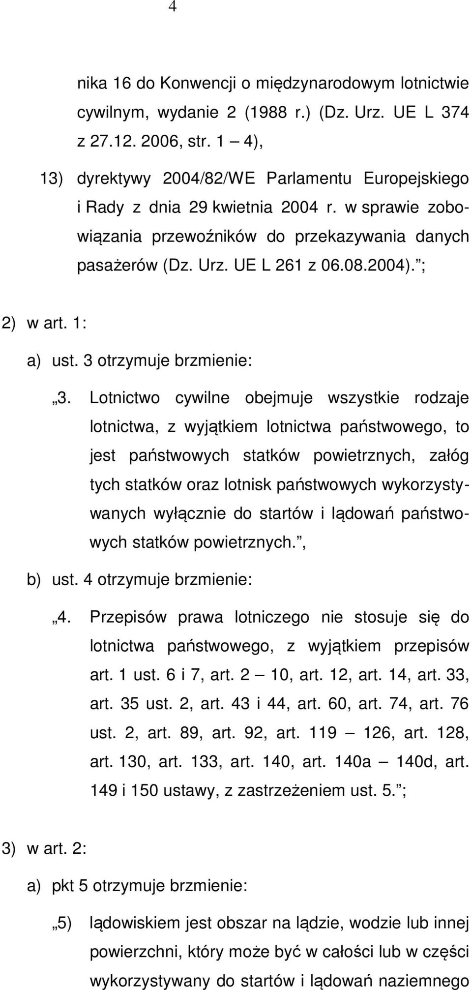 ; 2) w art. 1: a) ust. 3 otrzymuje brzmienie: 3.