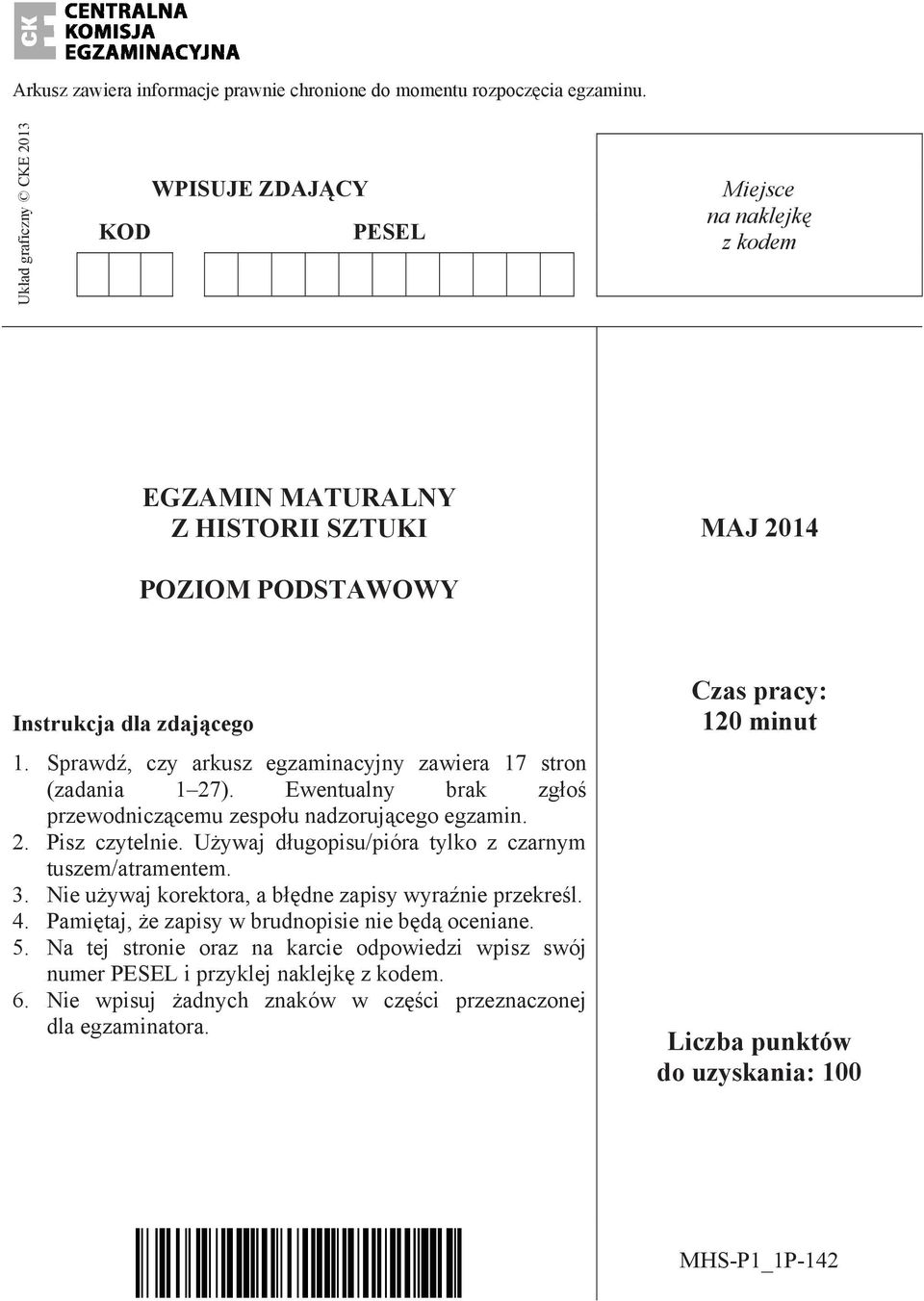 Sprawd, czy arkusz egzaminacyjny zawiera 17 stron (zadania 1 27). Ewentualny brak zg o przewodnicz cemu zespo u nadzoruj cego egzamin. 2. Pisz czytelnie.