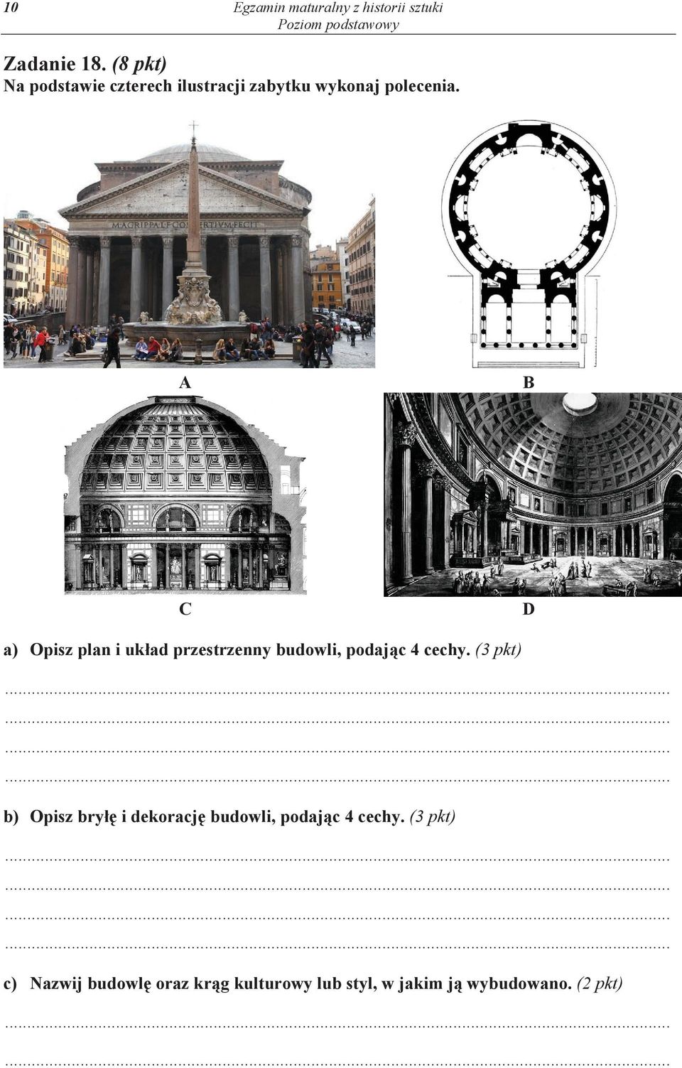 A B C D a) Opisz plan i uk ad przestrzenny budowli, podaj c 4 cechy.