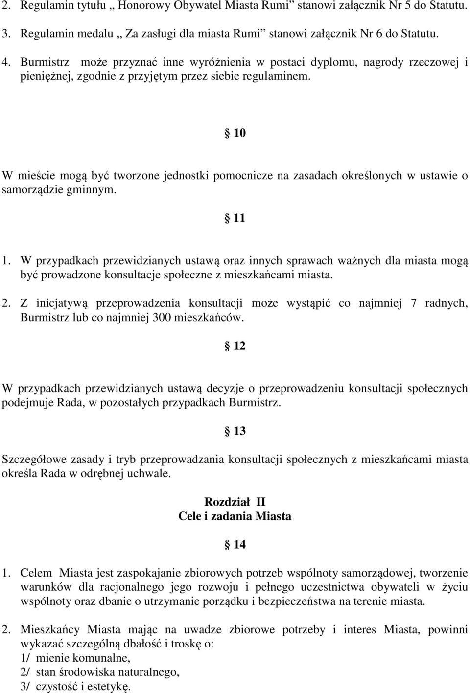 10 W mieście mogą być tworzone jednostki pomocnicze na zasadach określonych w ustawie o samorządzie gminnym. 11 1.