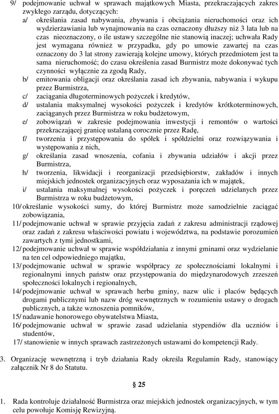 umowie zawartej na czas oznaczony do 3 lat strony zawierają kolejne umowy, których przedmiotem jest ta sama nieruchomość; do czasu określenia zasad Burmistrz może dokonywać tych czynności wyłącznie