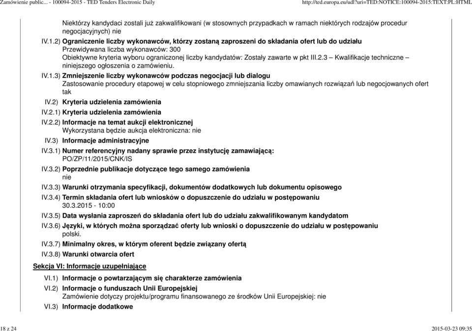 3 Kwalifikacje techniczne niniejszego ogłoszenia o zamówieniu. IV.1.