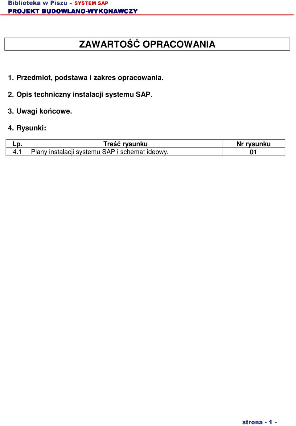 Opis techniczny instalacji systemu SAP. 3. Uwagi końcowe. 4.