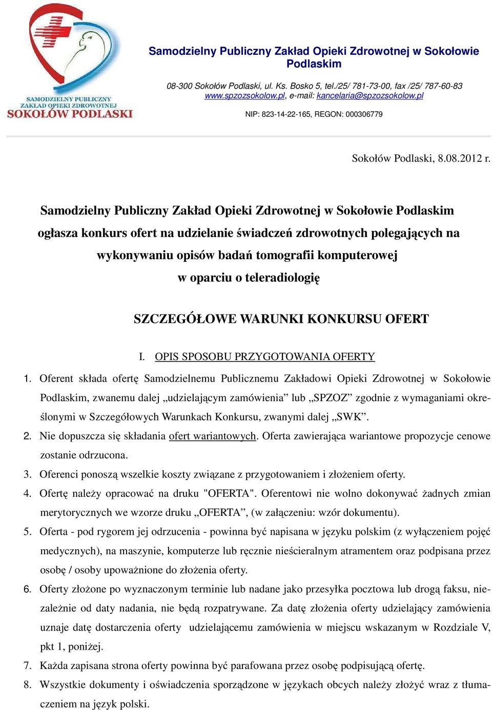 Samodzielny Publiczny Zakład Opieki Zdrowotnej w Sokołowie Podlaskim ogłasza konkurs ofert na udzielanie świadczeń zdrowotnych polegających na wykonywaniu opisów badań tomografii komputerowej w