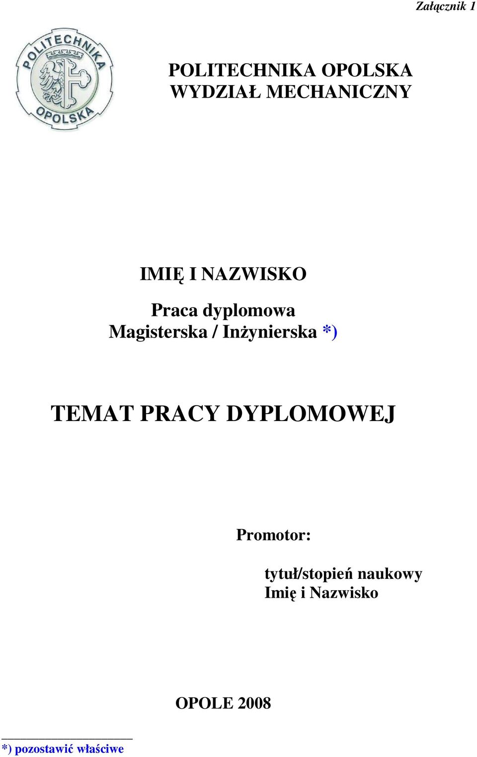 InŜynierska *) TEMAT PRACY DYPLOMOWEJ Promotor: