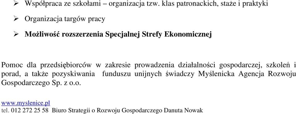 Ekonomicznej Pomoc dla przedsiębiorców w zakresie prowadzenia działalności gospodarczej, szkoleń i porad, a