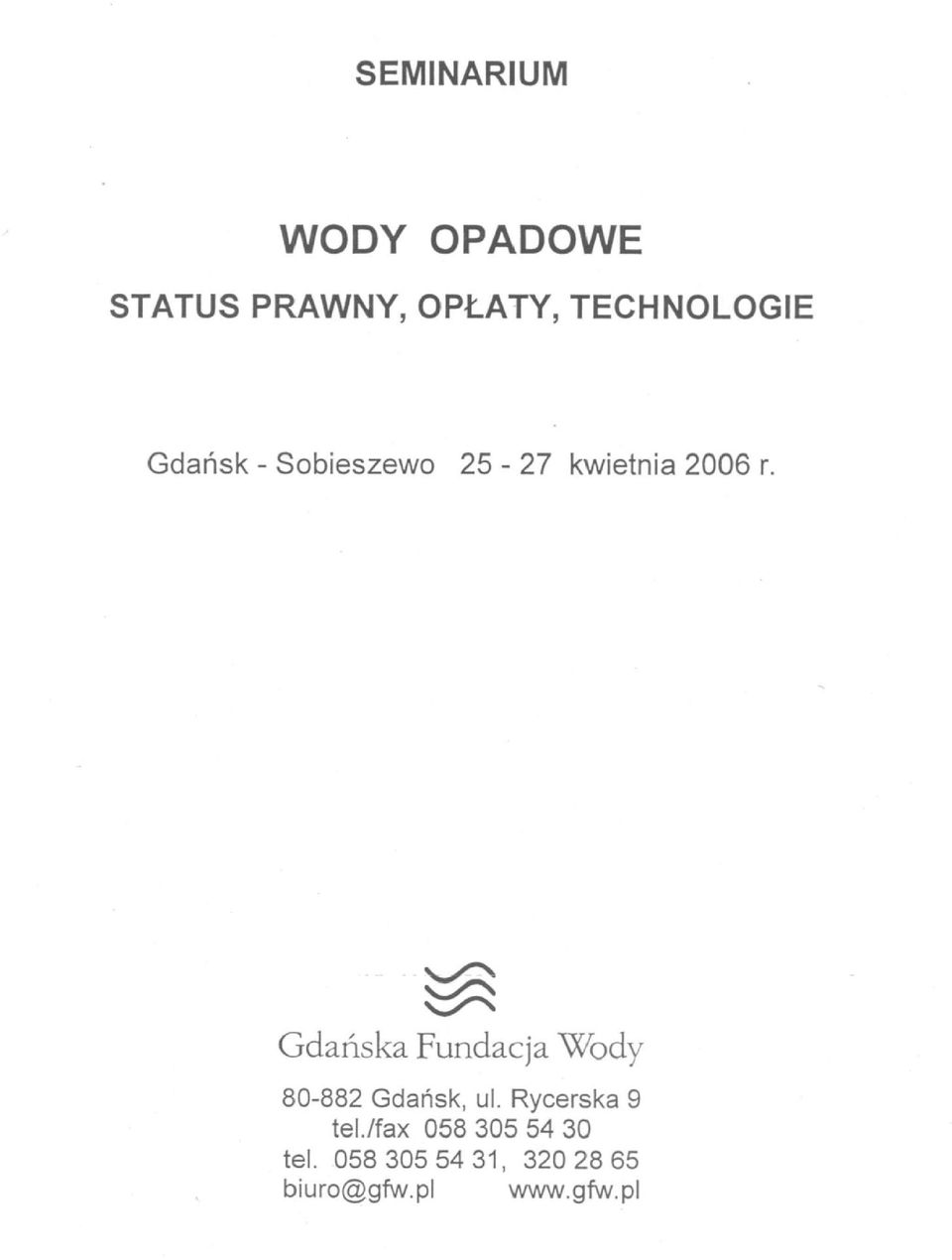 Gdańska Fundacja Wody 80-882 Gdańsk, ul. Rycerska 9 tel.