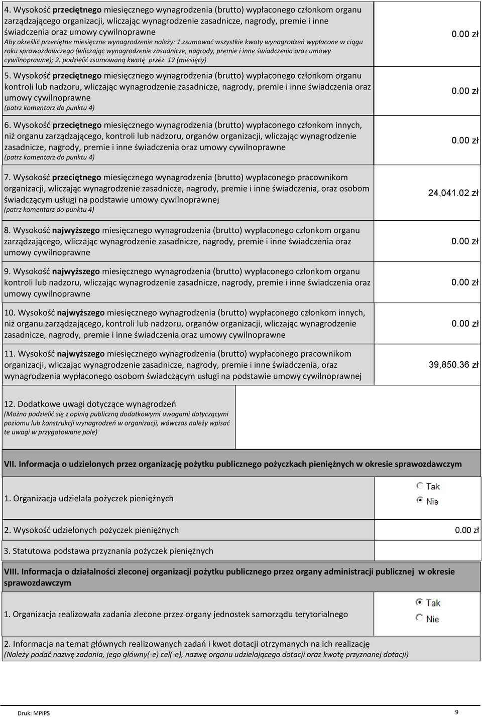 zsumowaФ wszystkie kwoty wynagrodzeя wypёacone w ci gu roku sprawozdawczego (wliczaj c wynagrodzenie zasadnicze, nagrody, premie i inne wiadczenia oraz umowy cywilnoprawne); 2.