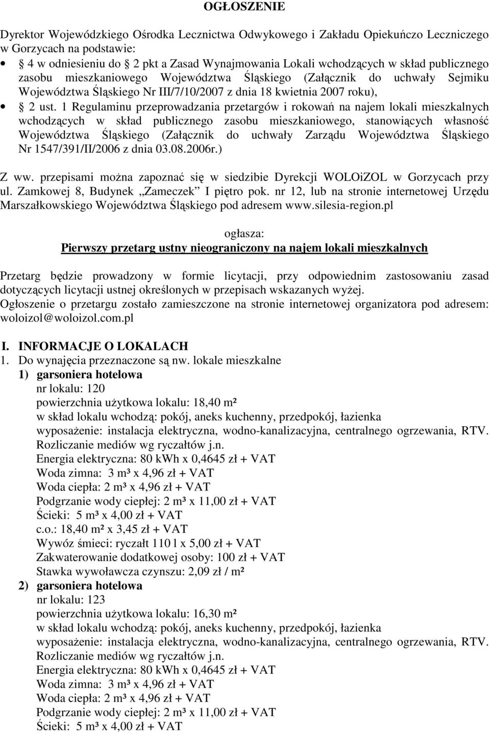 1 Regulaminu przeprowadzania przetargów i rokowań na najem lokali mieszkalnych wchodzących w skład publicznego zasobu mieszkaniowego, stanowiących własność Województwa Śląskiego (Załącznik do uchwały