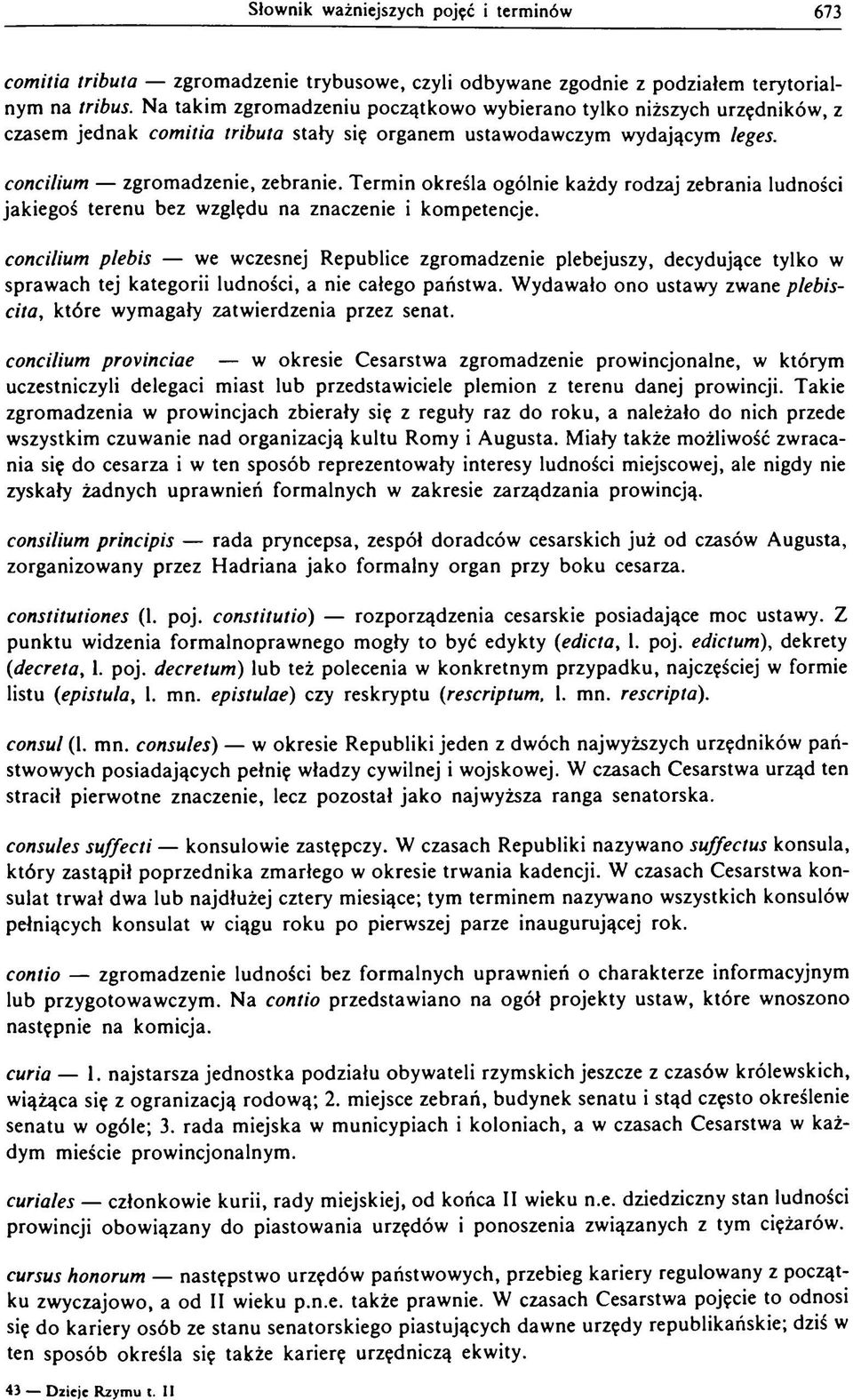 Termin określa ogólnie każdy rodzaj zebrania ludności jakiegoś terenu bez względu na znaczenie i kompetencje.