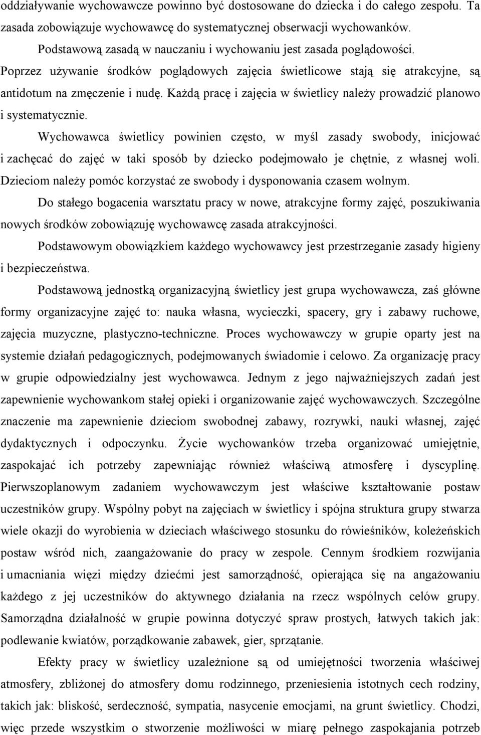 Każdą pracę i zajęcia w świetlicy należy prowadzić planowo i systematycznie.