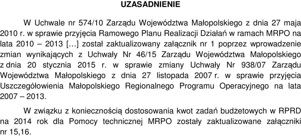 Uchwały Nr 46/15 Zarządu Województwa Małopolskiego z dnia 20 stycznia 2015 r.
