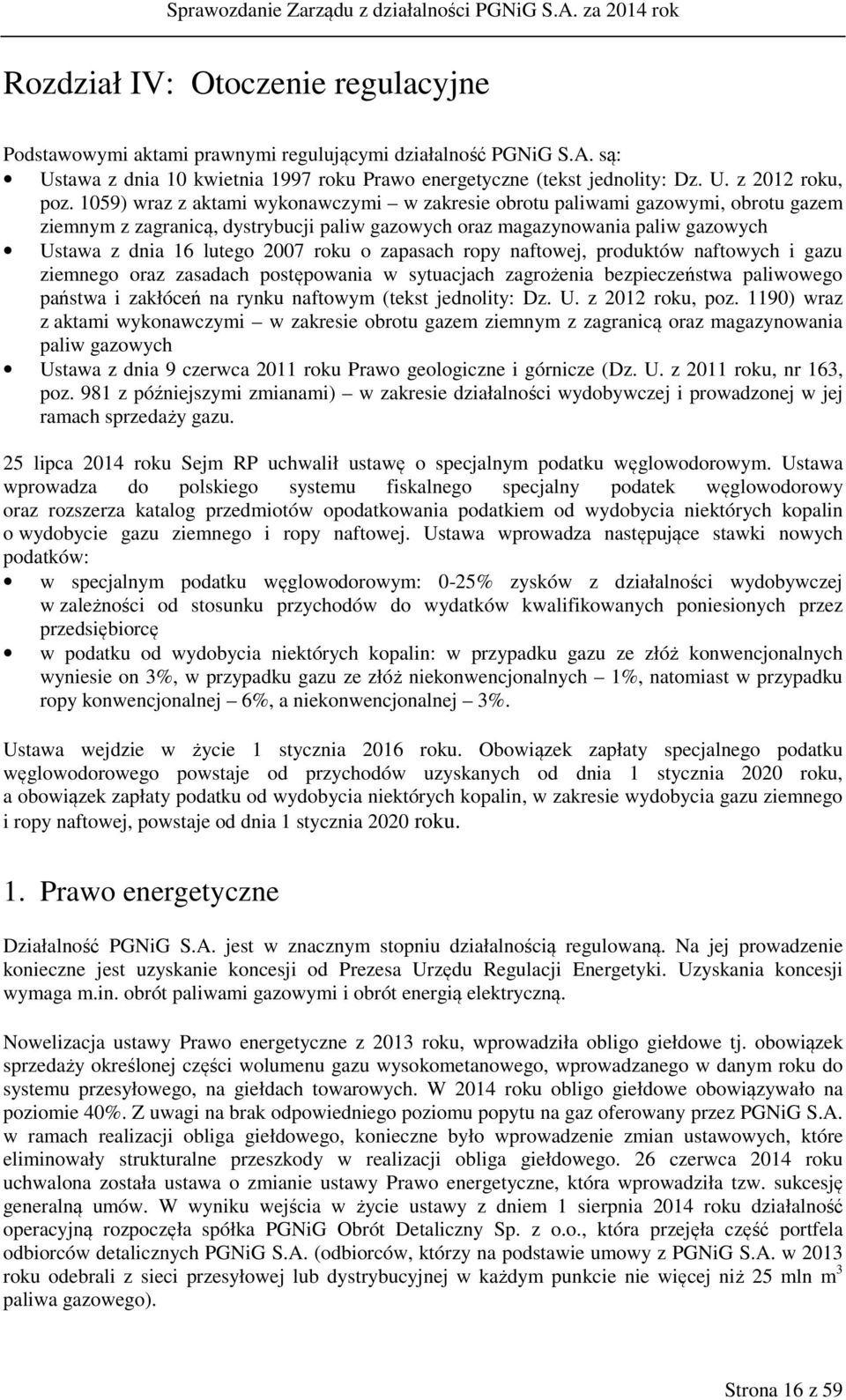 o zapasach ropy naftowej, produktów naftowych i gazu ziemnego oraz zasadach postępowania w sytuacjach zagrożenia bezpieczeństwa paliwowego państwa i zakłóceń na rynku naftowym (tekst jednolity: Dz. U.