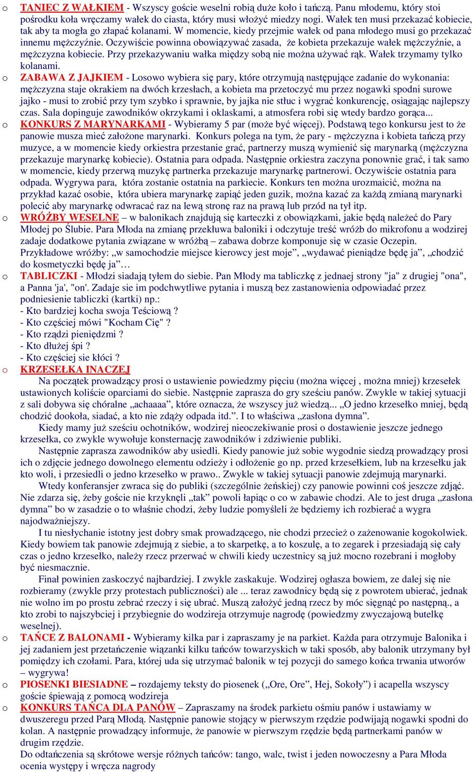 Oczywiście pwinna bwiązywać zasada, Ŝe kbieta przekazuje wałek męŝczyźnie, a męŝczyzna kbiecie. Przy przekazywaniu wałka między sbą nie mŝna uŝywać rąk. Wałek trzymamy tylk klanami.