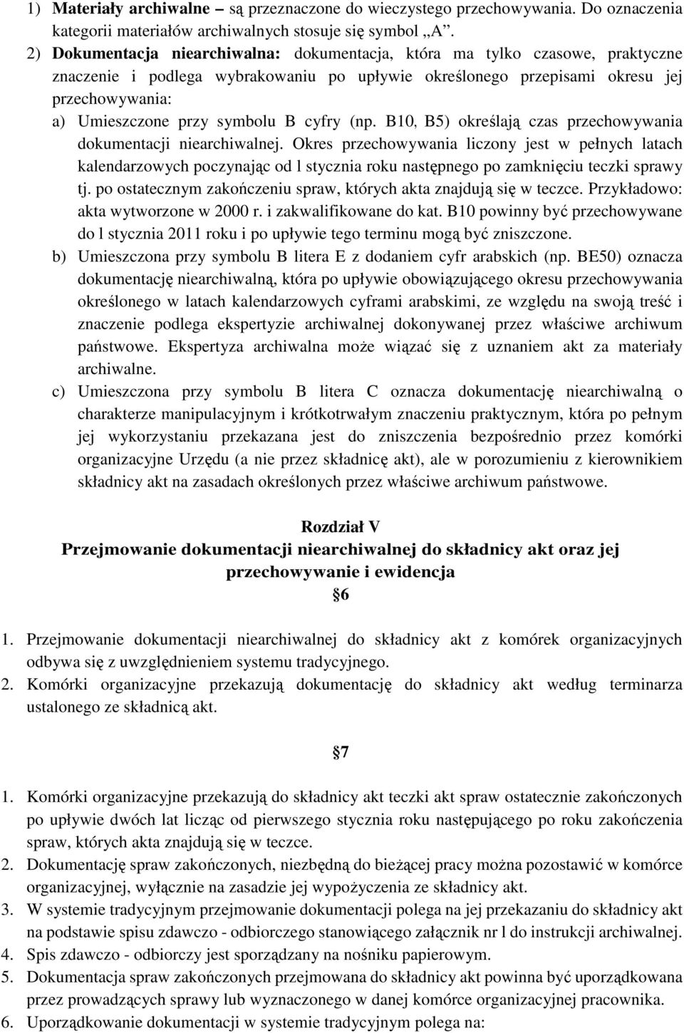 symbolu B cyfry (np. B10, B5) określają czas przechowywania dokumentacji niearchiwalnej.