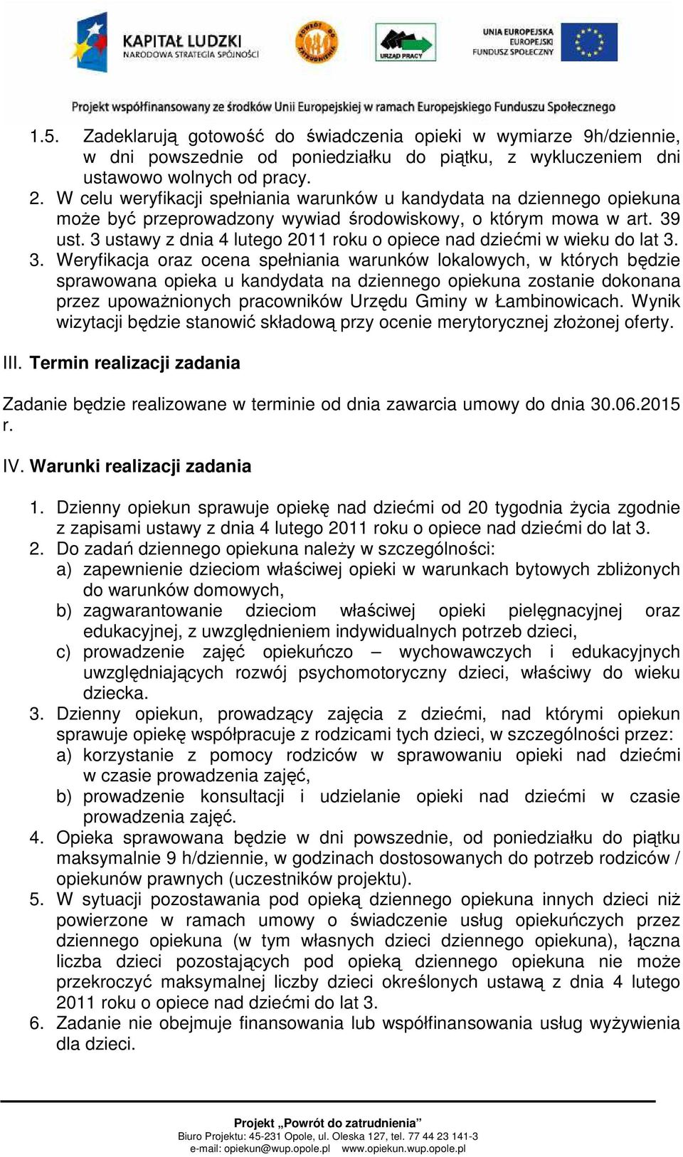 3 ustawy z dnia 4 lutego 2011 roku o opiece nad dziećmi w wieku do lat 3.