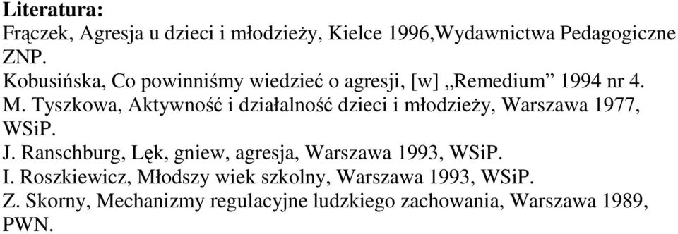 Tyszkowa, Aktywność i działalność dzieci i młodzieŝy, Warszawa 1977, WSiP. J.