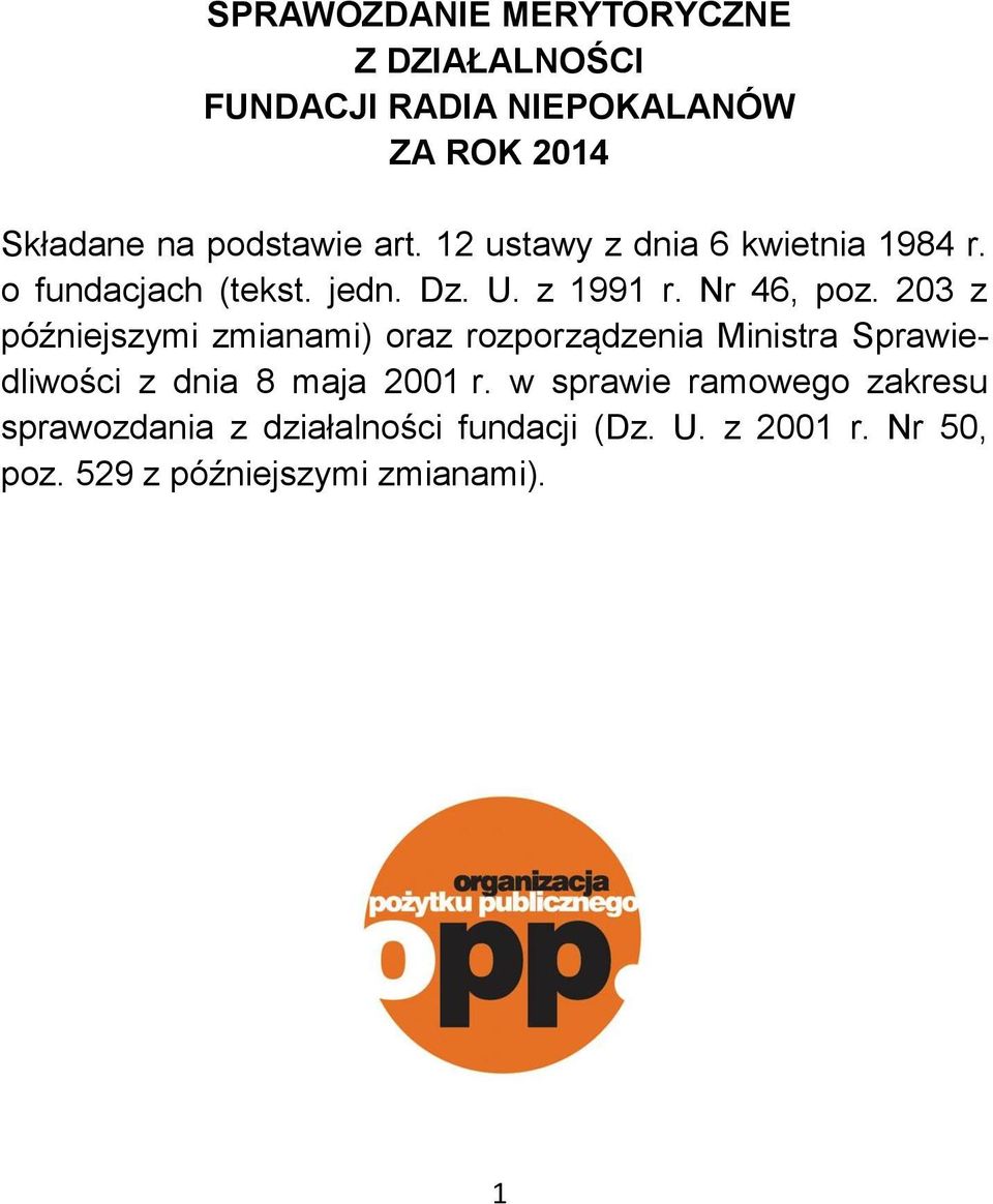 203 z późniejszymi zmianami) oraz rozporządzenia Ministra Sprawiedliwości z dnia 8 maja 2001 r.