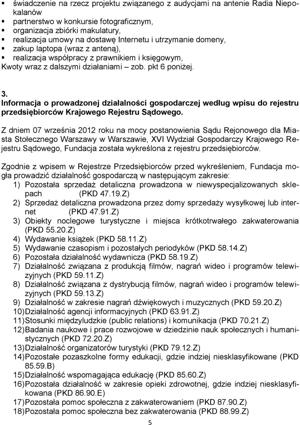 Informacja o prowadzonej działalności gospodarczej według wpisu do rejestru przedsiębiorców Krajowego Rejestru Sądowego.