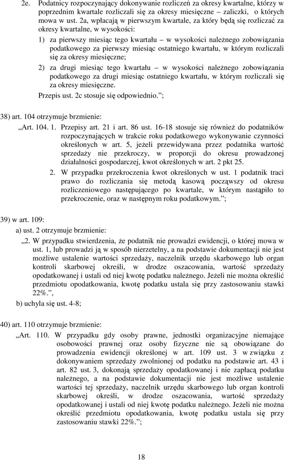 miesiąc ostatniego kwartału, w którym rozliczali się za okresy miesięczne; 2) za drugi miesiąc tego kwartału w wysokości naleŝnego zobowiązania podatkowego za drugi miesiąc ostatniego kwartału, w