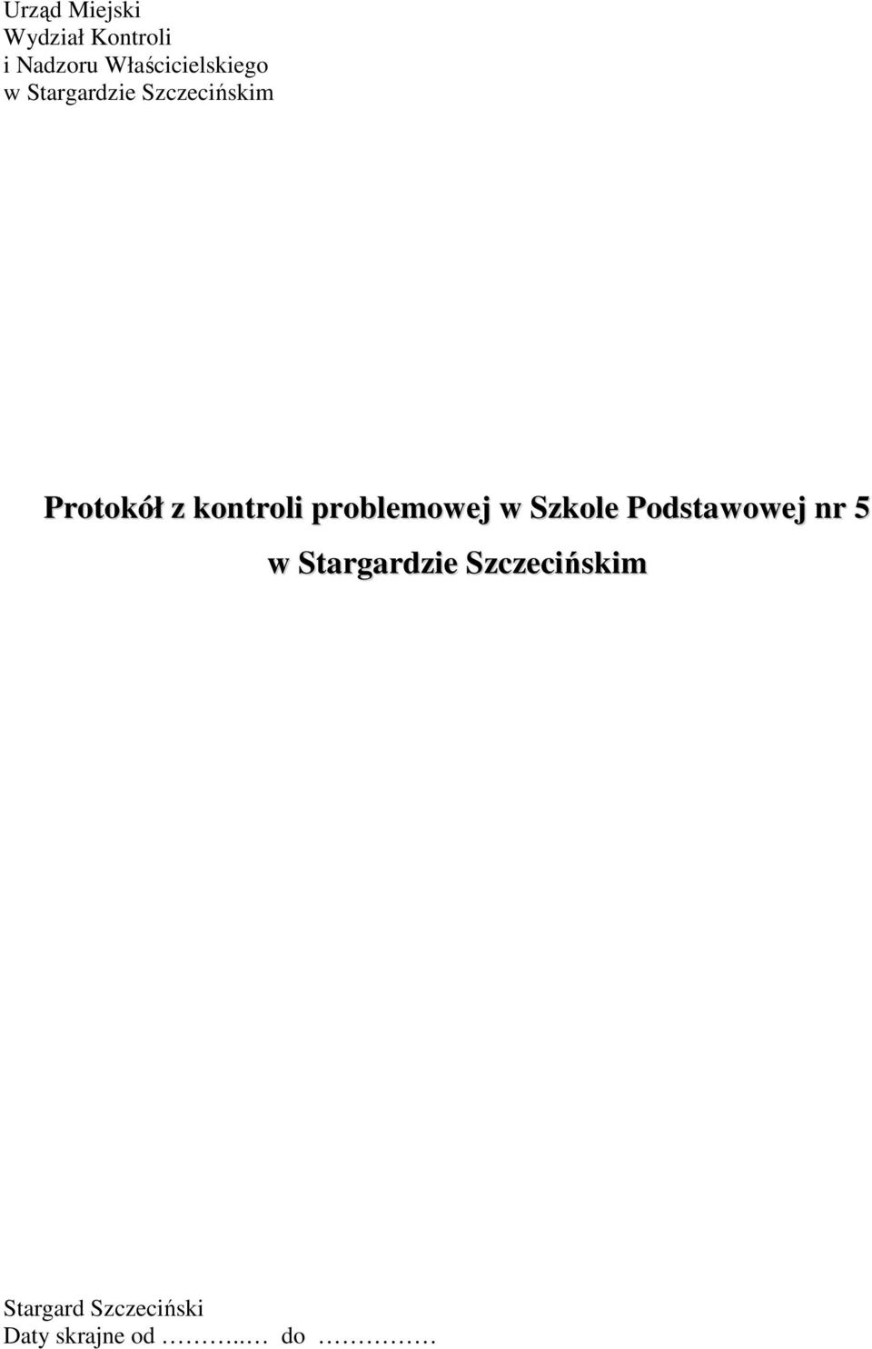 z kontroli problemowej w Szkole Podstawowej nr 5 w