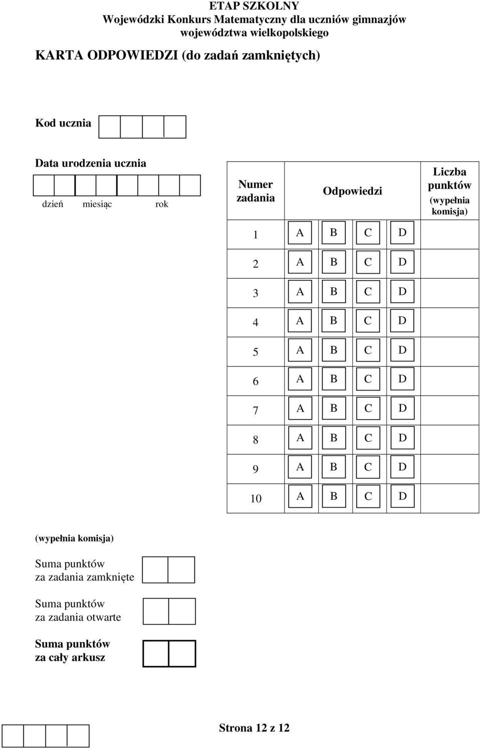komisja) 1 2 3 4 5 6 7 8 9 10 (wypełnia komisja) Suma punktów za zadania