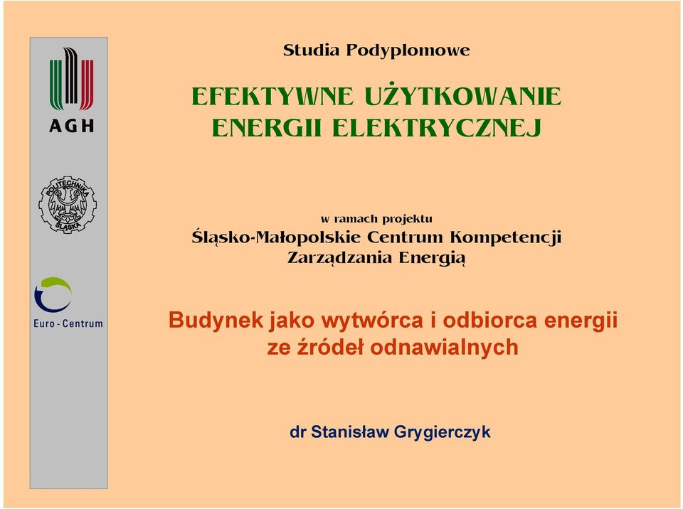 Centrum Kompetencji Zarządzania Energią Budynek jako